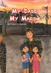 My Daddy, My Marine: A Heartfelt Children's Book About Marine Corps Families and Service