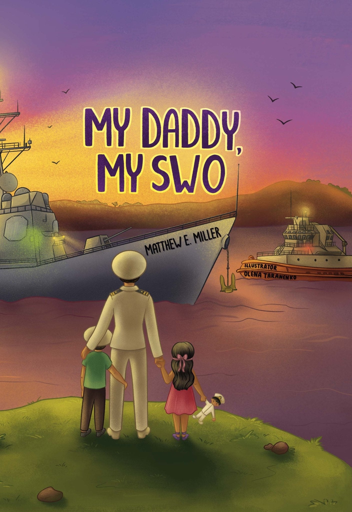 My Daddy, My SWO (Surface Warfare Officer): A Children's Book for U.S. Navy Surface Warfare Officer Families - MY HERO